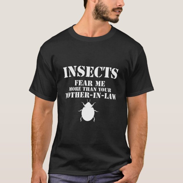 Insekter fruktar mig mer än din svärmor t shirt (Framsida)