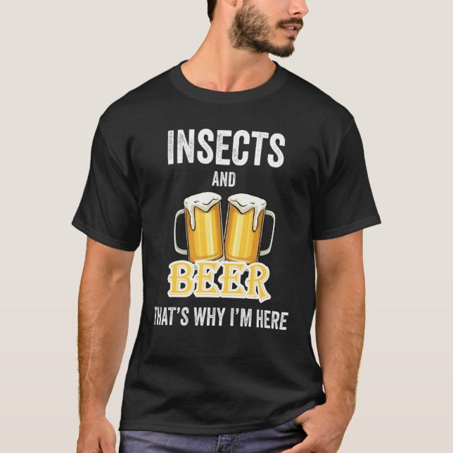 Insektra och öl det är därför jag är här t shirt (Framsida)
