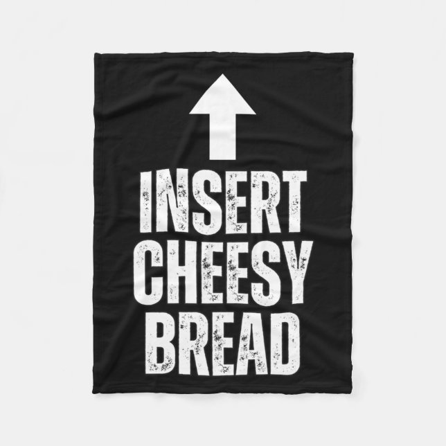 Insert Cheesy Bread Funny Food Lover Zza Bread Hum Fleecefilt (Framsidan)