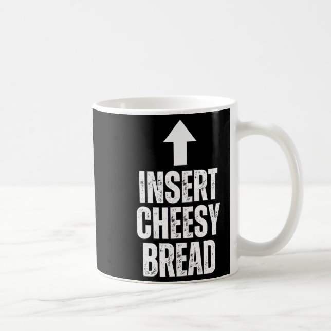 Insert Cheesy Bread Funny Food Lover Zza Bread Hum Kaffemugg (Höger)