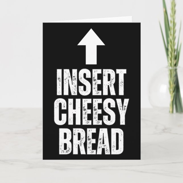 Insert Cheesy Bread Funny Food Lover Zza Bread Hum Kort (Framsida)
