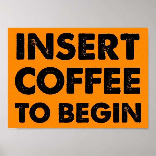 Insert Coffee Funny Poster (Framsidan)