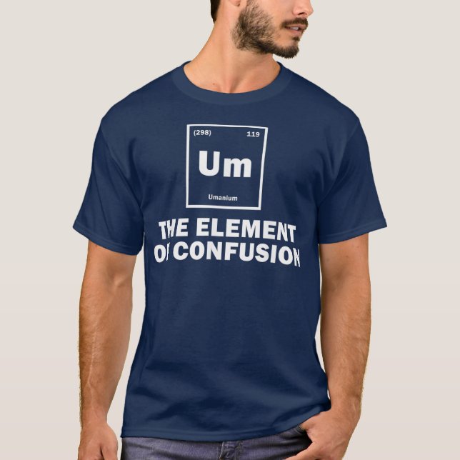 Inslag i Confusion Funny Science Gift T Shirt (Framsida)