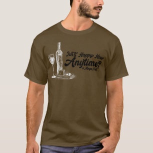 Insnt Lycklig-timme när som helst T Shirt