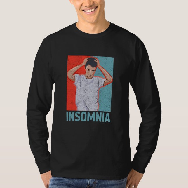Insomnia Tired Sleepless Dreaming Insomnia Men T Shirt (Framsida)