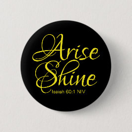 Inspirational Arise och Shine Faith Black Knapp