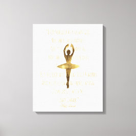 Inspirational Ballerina Quote Guld Ballet Dancer Canvastryck
