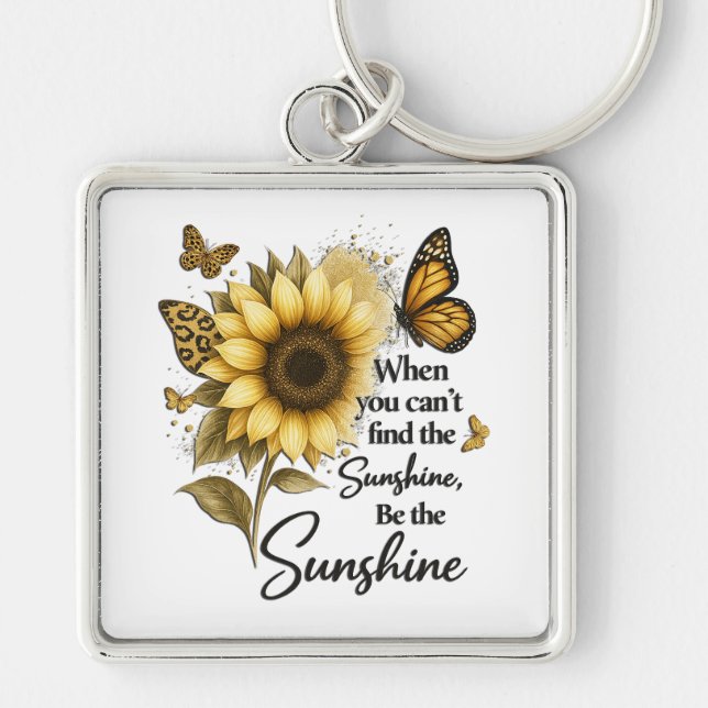 inspirational Be The Sunshine/Sunflower Fyrkantig Silverfärgad Nyckelring (Framsidan)