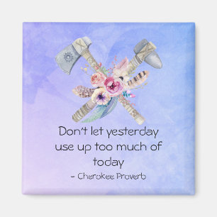 Inspirational Cherokee Proverb med Tomahawk Magnet