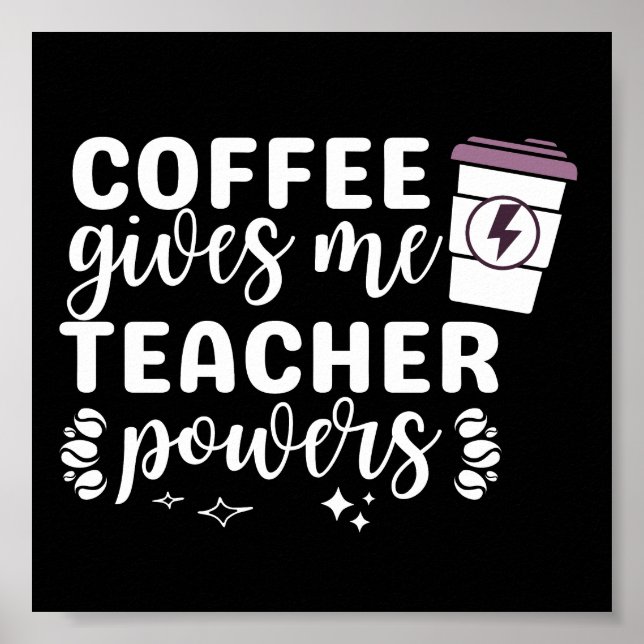 Inspirational Coffee Ge Me Teacher Powers Poster (Framsidan)