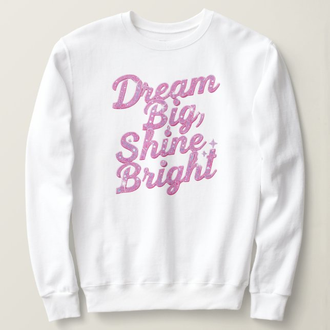 Inspirational "Dream Big Shine Bright" T Shirt (Design framsida)