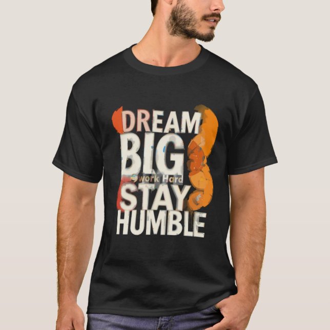 Inspirational Dream Big Typography Art T Shirt (Framsida)