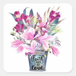 Inspirational Faith Hope Kärlek Rosa Flower Bucket Fyrkantigt Klistermärke
