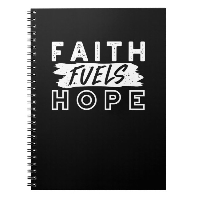 Inspirational Faith Quote – Faith Fuels Hope Anteckningsbok (Framsidan)