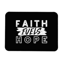 Inspirational Faith Quote – Faith Fuels Hope Magnet
