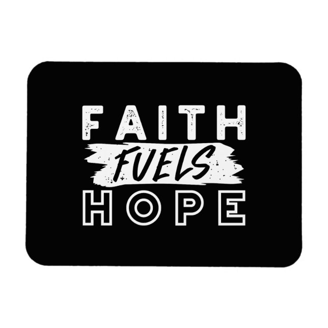 Inspirational Faith Quote – Faith Fuels Hope Magnet (Horisontell)