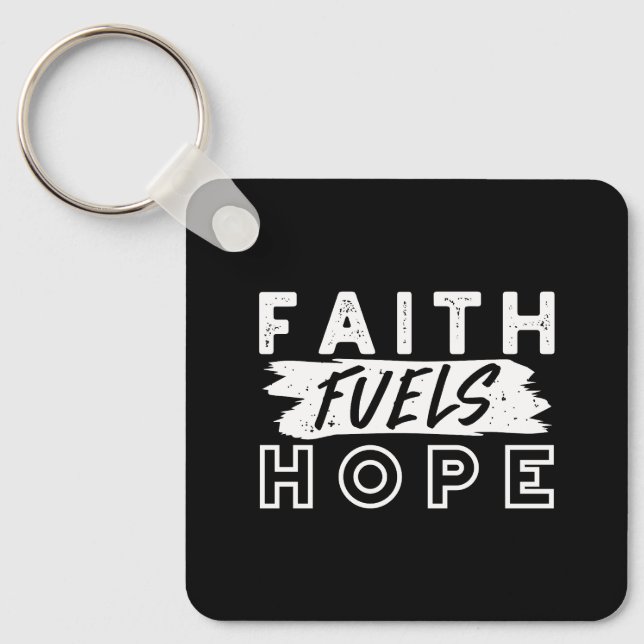 Inspirational Faith Quote – Faith Fuels Hope Nyckelring (Framsida)