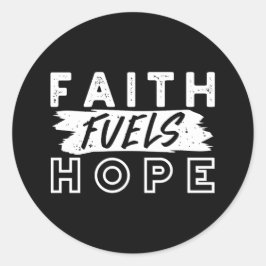 Inspirational Faith Quote – Faith Fuels Hope Runt Klistermärke