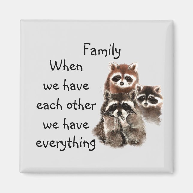 Inspirational Family Quote Roligt Raccoon Animals Magnet (Framsidan)