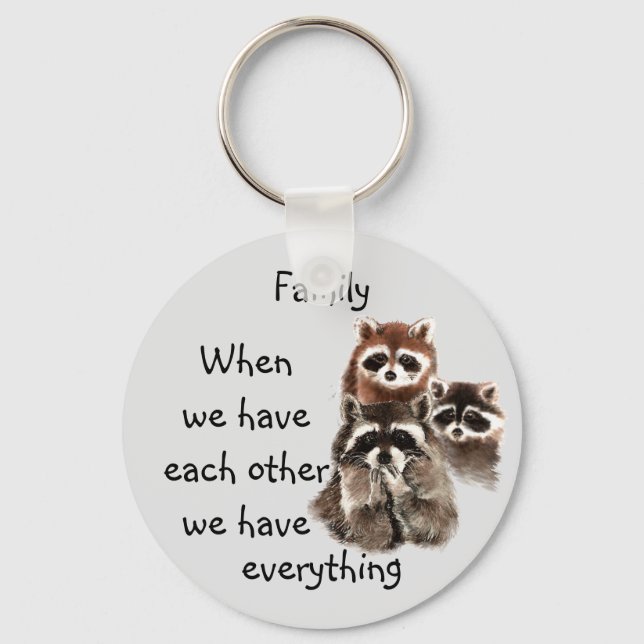 Inspirational Family Quote Roligt Raccoon Animals Nyckelring (Framsida)