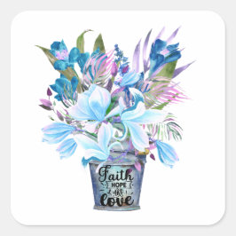 Inspirational Flower Bucket Blue Faith Hope Kärlek Fyrkantigt Klistermärke