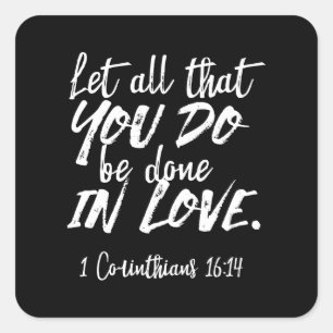 Inspirational Kärlek Scripture - 1 Corinthians 16: Fyrkantigt Klistermärke