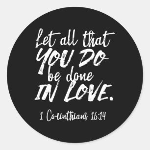 Inspirational Kärlek Scripture - 1 Corinthians 16: Runt Klistermärke