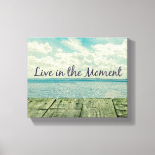 Inspirational Live in the Moment Quote Canvastryck