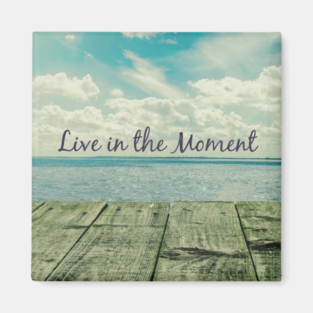 Inspirational Live in the Moment Quote Magnet (Framsidan)