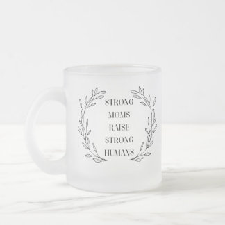 Inspirational Mom Quote Frosted Glass Mug Frostad Glasmugg
