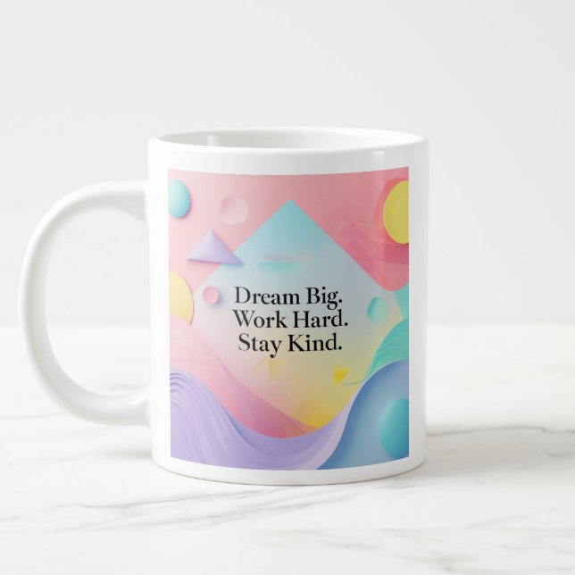 Inspirational Mug – "Dream Big. Work Hard. Stay Ki Jumbo Mugg (Vänster)