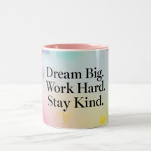 Inspirational Mug – "Dream Big. Work Hard. Stay Ki