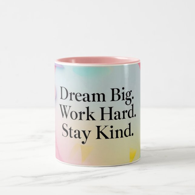 Inspirational Mug – "Dream Big. Work Hard. Stay Ki Två-Tonad Mugg (Center)