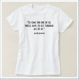 Inspirational Political Quote | FRONT&BACK T Shirt
