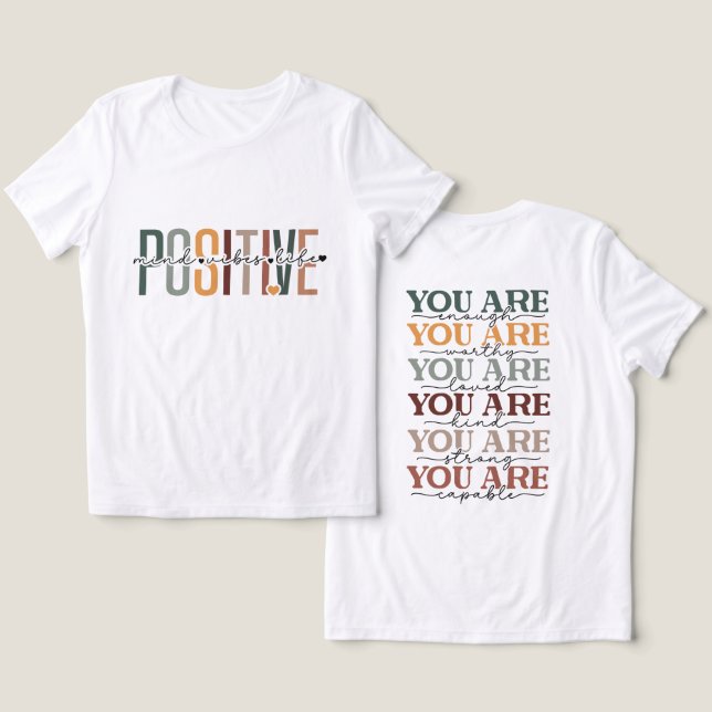 Inspirational Positive Mind Vibes T Shirt (Design fram och bak)