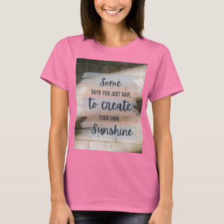 “Inspirational Quote Design: Some Days You Just Ha T Shirt