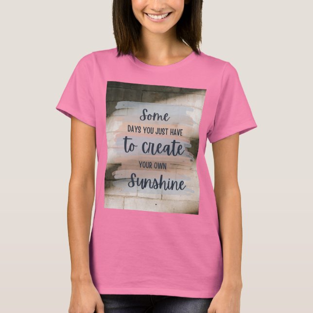 “Inspirational Quote Design: Some Days You Just Ha T Shirt (Framsida)