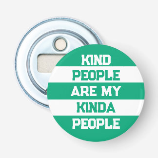 Inspirational Quote - Kind People My People Flasköppnare