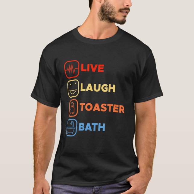 Inspirational Saming Live Laugh Toaster Bath Joke T Shirt (Framsida)