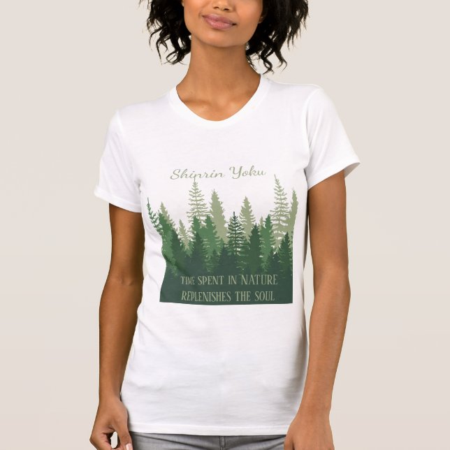 Inspirational Shinrin-yoku Forest Bathing Quote T Shirt (Framsida)