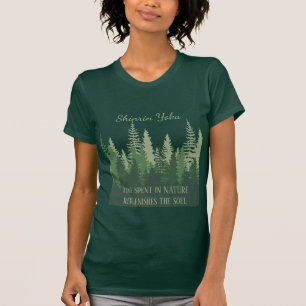 Inspirational Shinrin-yoku Forest Bathing Quote T Shirt