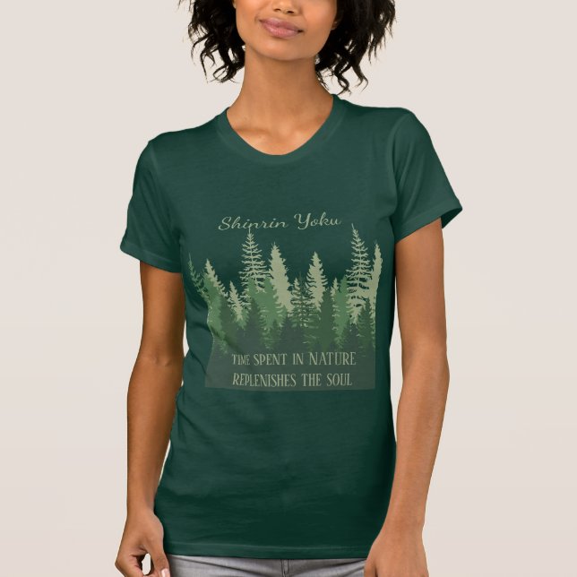 Inspirational Shinrin-yoku Forest Bathing Quote T Shirt (Framsida)
