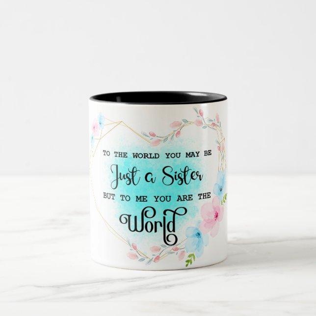 Inspirational Sister Quote Two-Tone Coffee Mugg (Center)