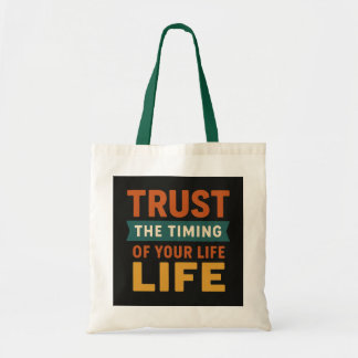 Inspirational "Trust the Timing Your Life" Moti Tygkasse