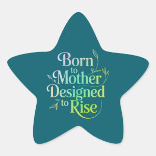Inspirationell "Born till Mor, Designad till Stiga Stjärnformat Klistermärke