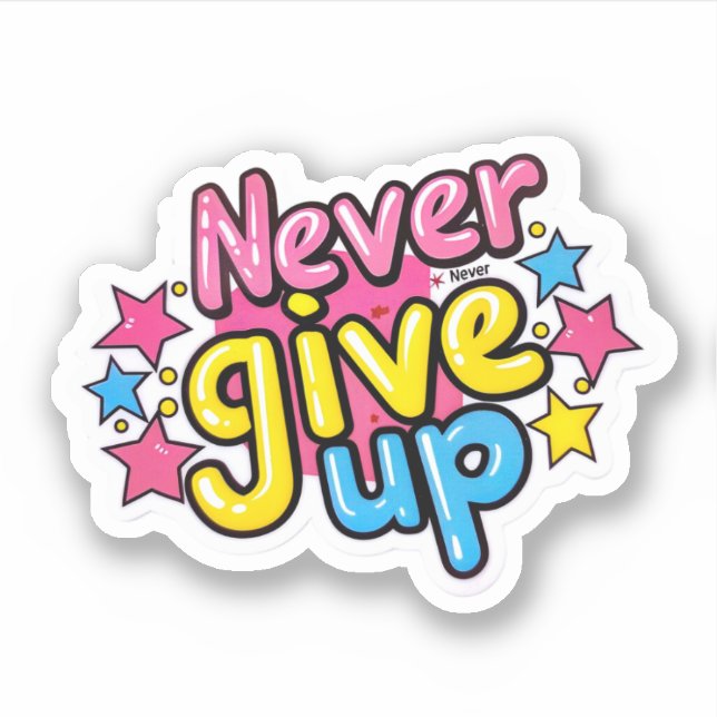 Inspirationell motivation aldrig Ge uppåt Klistermärken (Framsida)