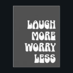 Inspirationsoffert i Retro-typografi i svart Vykort<br><div class="desc">Skratta mer och oroa mindre</div>