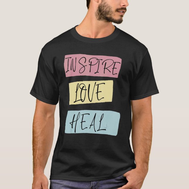 Inspire Kärlek Heal Nursing T Shirt (Framsida)