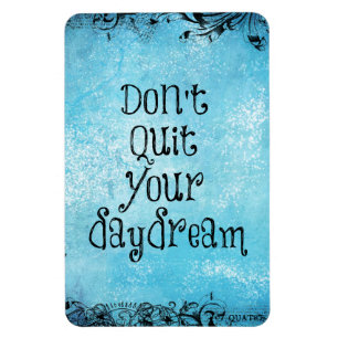 Inspirera citationstecken: Avsluta inte din Magnet