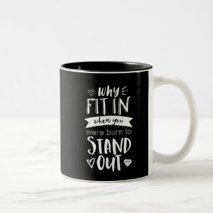 Inspirera fött motivationcitationstecken att stå Två-Tonad mugg